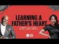 Learning a Father&#39;s Heart X Sarah Jakes Roberts X TD Jakes