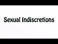 Learn How To Pronounce Sexual Indiscretions 