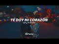 TE DOY MI CORAZÓN ❤️ (CANCIÓN PARA DEDICAR A TU NOVI@)