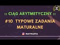 10. Ciąg arytmetyczny - typowe zadania maturalne