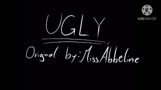 Ugly Animatic | original by: MissAbbeline