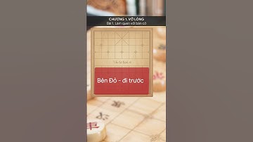 Hè rồi, cùng con học cờ tướng nào các ba mẹ - Vỡ lòng bài 1. Làm quen với bàn cờ