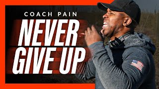 Información NEVER GIVE UP - The Most Powerful Motivational Speech (Featuring Coach Pain) Noticias