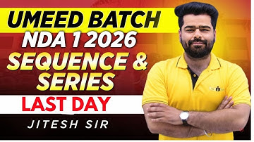 Sequence & Series Day - Last Day 🔥 | NDA Maths Full Concept | UMEED Batch 2026