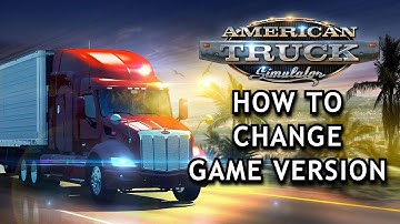 American Truck Simulator - How to Change Game Version on Steam (For Incompatible Mods)