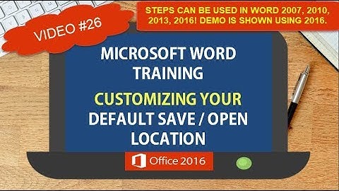 CUSTOMIZING YOUR SAVE LOCATION | FEATURING WORD 2016 | WORD 2007 THRU 2016 TIPS TRICKS SHORTCUTS #26