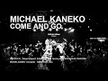 Come And Go (Live at Motion Blue Yokohama)- Michael Kaneko