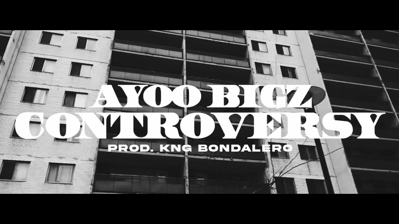 Watch Ayoo Bigz 'Controversy' (Produced by KNG Bondalero) on YouTube Watch Ayoo Bigz 'Controversy' (Produced by KNG Bondalero) on YouTube