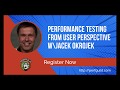 Performance testing from user perspective jacek okrojek