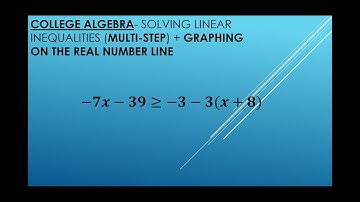 College Algebra- Solving a Multi-step Linear inequality + graphing
