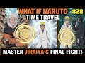 What if Naruto Time Travelled to Save 😱 Jiraiya? Part - 28