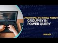 Everything To Know About Group By In Power Query|Power Query में Group By के बारे में सब कुछ जानें 