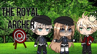 The Royal Archer - Part 5「 GLMM 」
