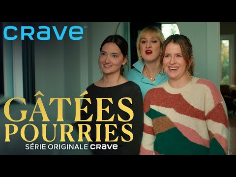 Gâtées Pourries Bande Annonce Série Originale Crave