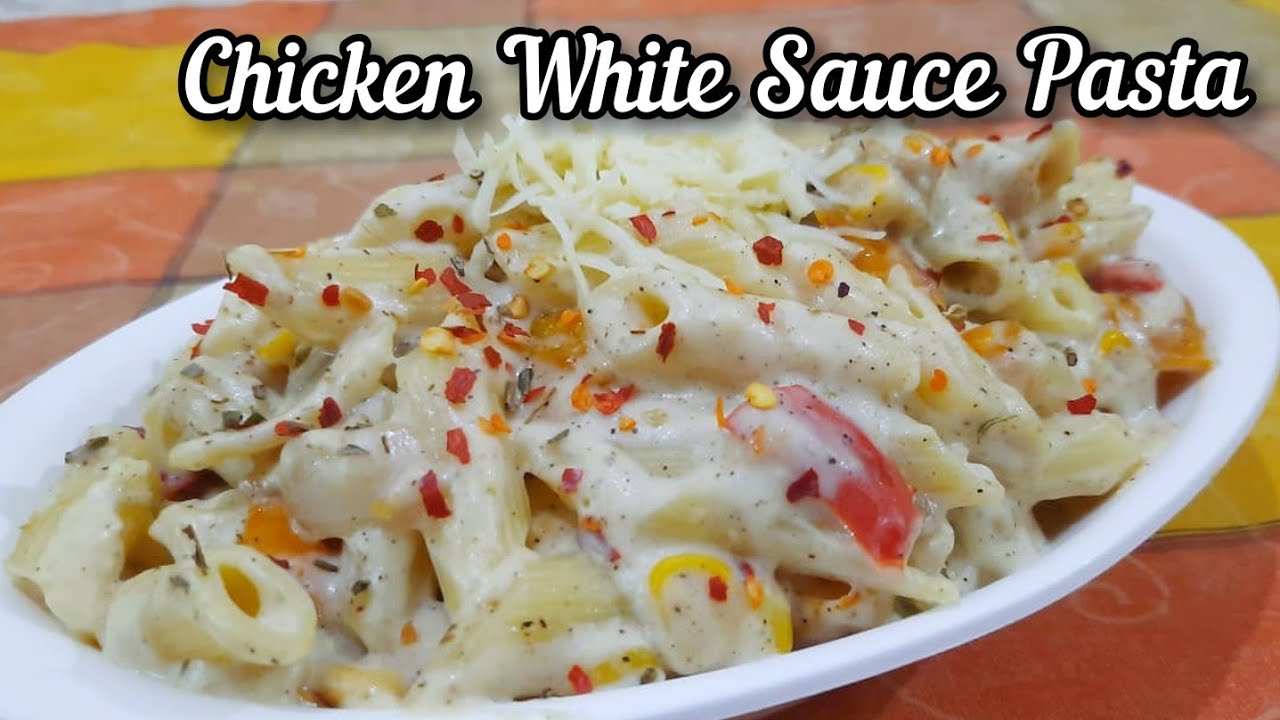 Chicken White Sauce Pasta Recipe Homemade Creamy & Cheesy White Sauce