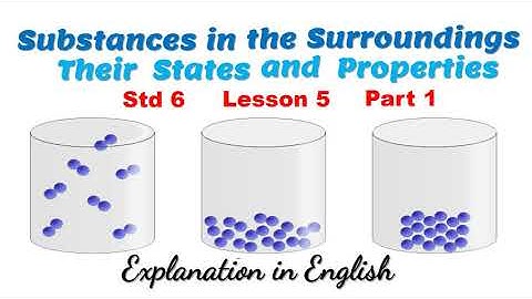 Substances in the surroundings - their states and properties Part 1 std 6 class 6 chapter 5 lesson 5