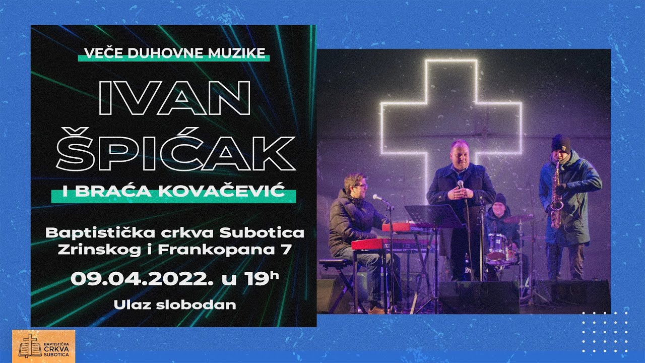 Ivan Špićak i braća Kovačević – Koncert [Subota 09.04.2022.]