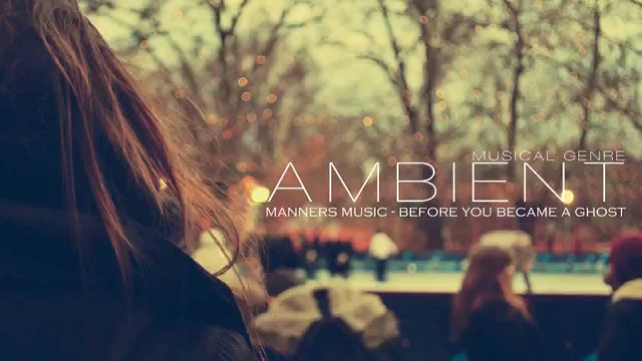 Manners - Before You Became A Ghost