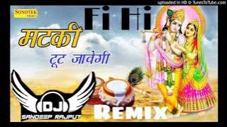 Ya.matki.toot.javegi. Remix Oye DJ Sandeep Singh Rajput Alwar