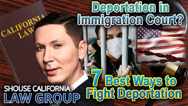 7 Best Ways to Stop Deportation in Immigration Court -- Top Defense Lawyer Explains