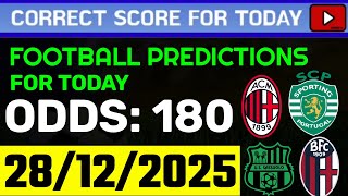 TODAY CORRECT SCORE PREDICTIONS 28/12/2025/FOOTBALL PREDICTIONS TODAY/SOCCER BETTING TIPS/SURE WIN
