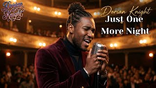 Dorian Knight - Just One More Night ( Official Lyric Video )