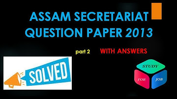 [PART 2]Assam Secretariat Recruitment exam 2013 solved question paper