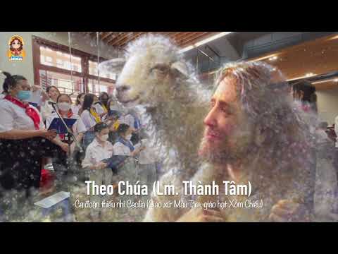 Video Theo Chúa (Lm. Thành Tâm) | Ca đoàn thiếu nhi Cecilia... - youtube