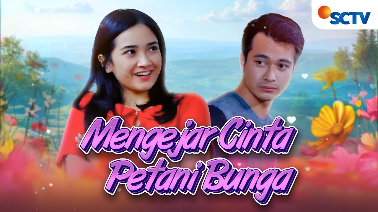 FULL FTV SCTV  Mengejar Cinta Petani Bunga | Eza Gionino dan Nadya Arina