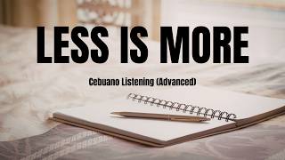 Advanced Cebuano Listening Practice | Motivational Story (Less Is More) | Lesson 3