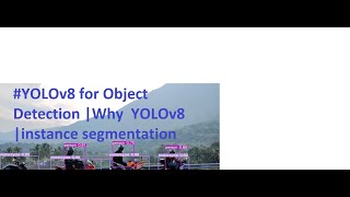 #YOLOv8 for Object Detection |Why  YOLOv8|instance segmentation |Hostbox cse