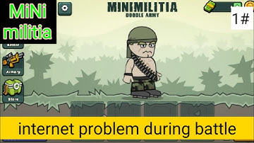 Internet problem during battle [mini militia ] 1#