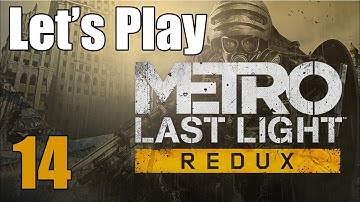 Metro Last Light Redux - Let