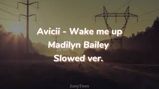 Avicii - Wake Me Up Cover by Madylin Bailey || Slowed || Reverb || Lyrics