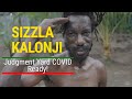 Entry 016-SIZZLA Kalonji & Judgement Yard are COVID Ready! (FULL VIDEO)| Allison Harrison The Series