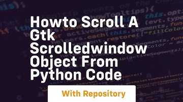howto scroll a gtk scrolledwindow object from python code