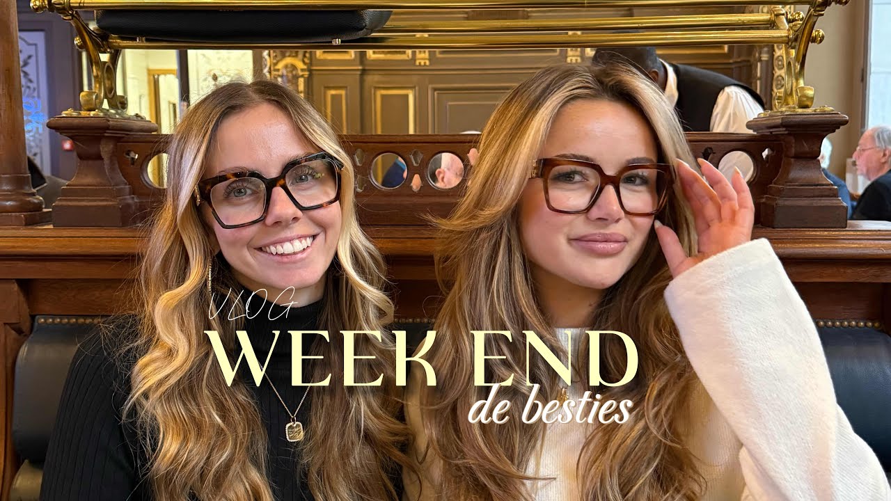 WEEK END DE BESTIE VLOG ft. Anaïs Quadratus