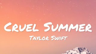 Taylor Swift - Cruel Summer (lyrics)