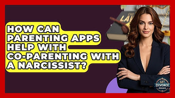 How Can Parenting Apps Help With Co-parenting With A Narcissist? - Get Divorce Answers