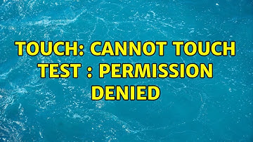 Unix & Linux: touch: cannot touch test : Permission denied (3 Solutions!!)