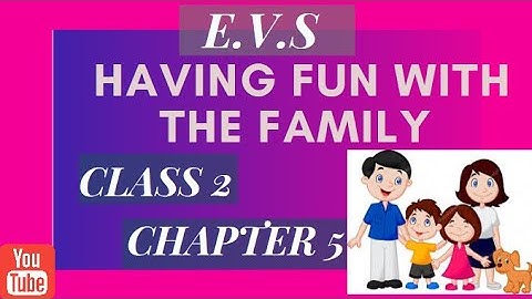 HAVING FUN WITH THE FAMILY || CLASS 2 || E.V.S || CHAPTER 5 || FULL  CHAPTER || MPES Classes