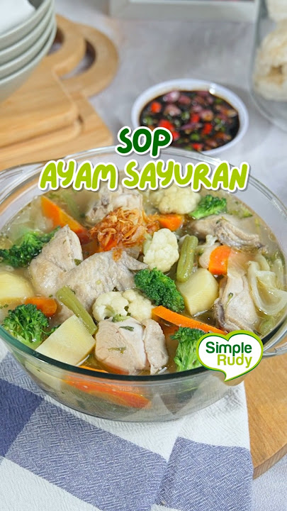 Cuacanya lagi mendung syahdu gini enaknya makan yang hangat-hangat guys, kayak sop ayam sayuran ini😍