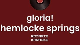 gloria! - hemlocke springs (KARAOKE Version)