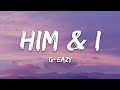 G-Eazy &amp; Halsey - Him &amp; I (Lyrics)