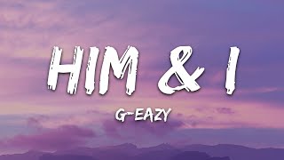 G-Eazy &amp; Halsey - Him &amp; I (Lyrics)