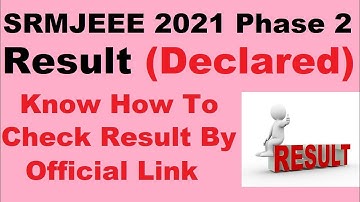 SRMJEEE 2021 Result (Declared) - How To Check SRMJEEE Result 2021