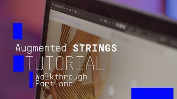 Tutorials | Augmented STRINGS - Walkthrough (Part. 1)