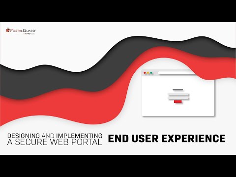 End User Experience - Designing and Implementing a Secure Web Portal