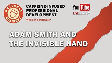 Module 7 - Adam Smith and the Invisible Hand - Fall 2020