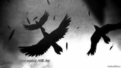 I need control - Will Jay